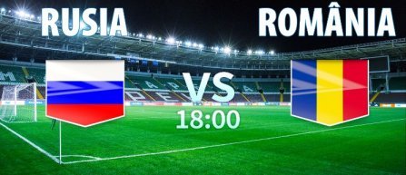 Avancronica meciului Rusia - Romania